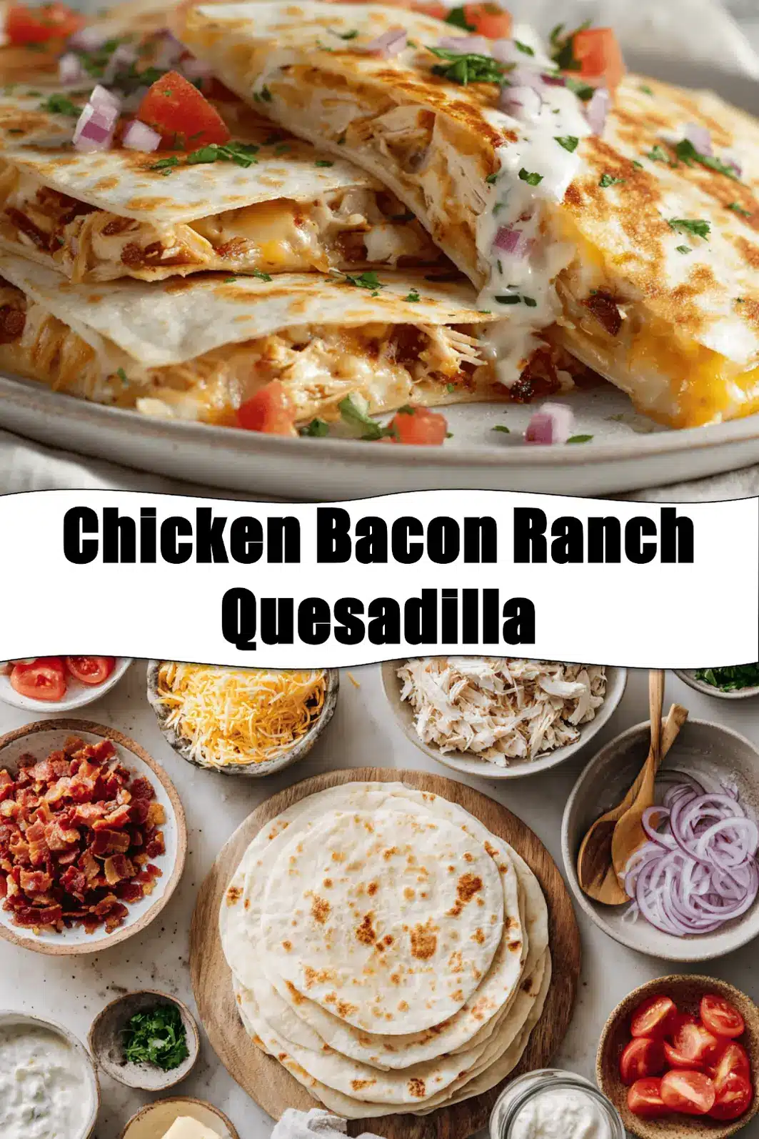 Chicken Bacon Ranch Quesadilla on white cloth with melted cheese herbs and tomato_pin