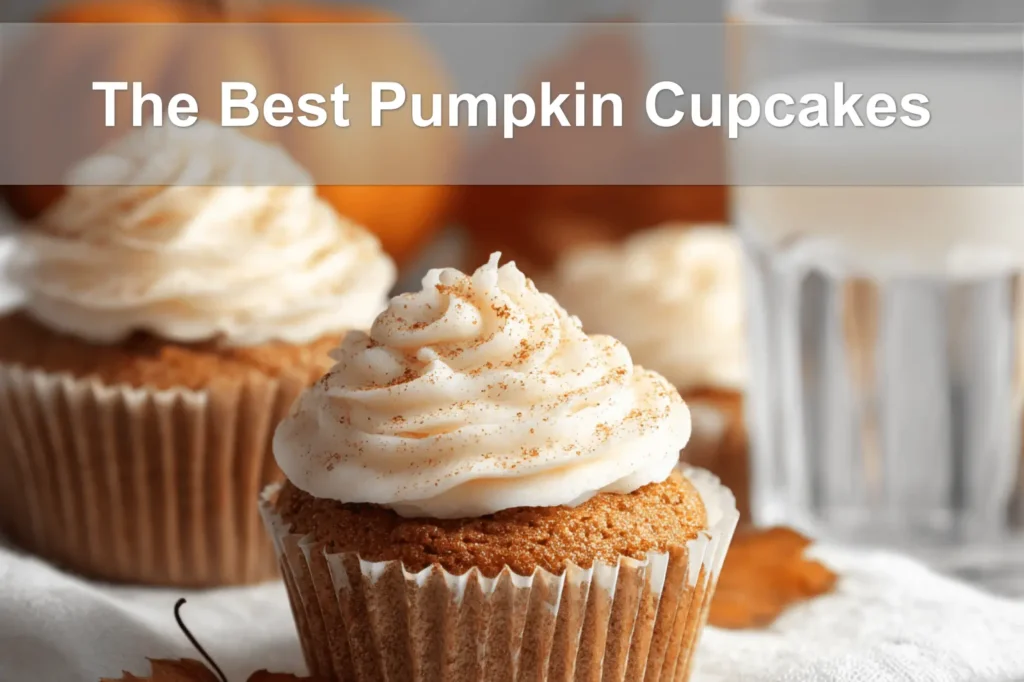 The Best Pumpkin Cupcakes presented with cream cheese frosting in a warm fall-inspired scene