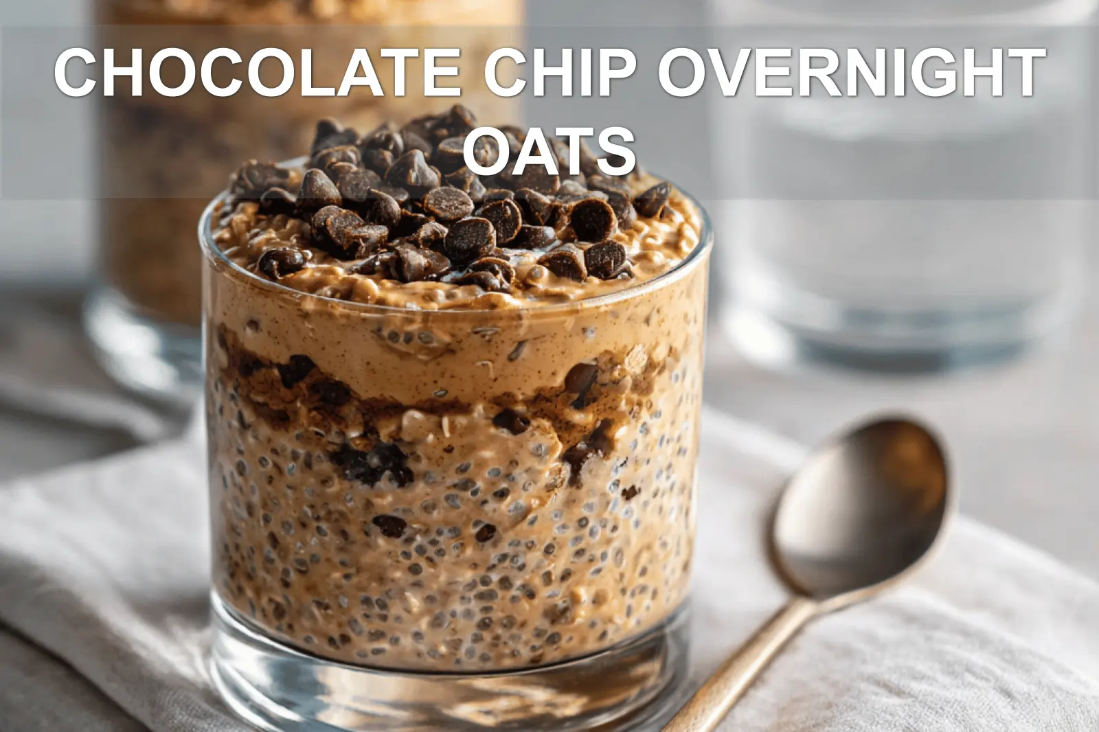 Chocolate Chip Overnight Oats: Easy Irresistible Recipe
