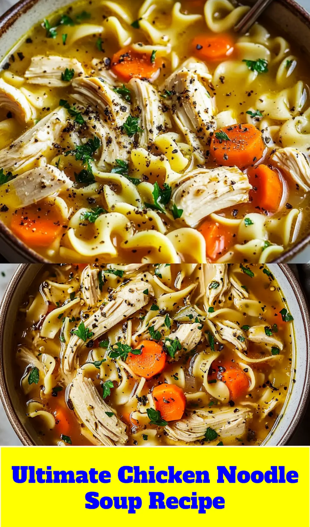 Chicken Noodle Soup Recipe: Cozy Comfort You're Craving 3 CHICKEN NOODLE SOUP RECIPE centered hero view, clean and uncluttered_pin