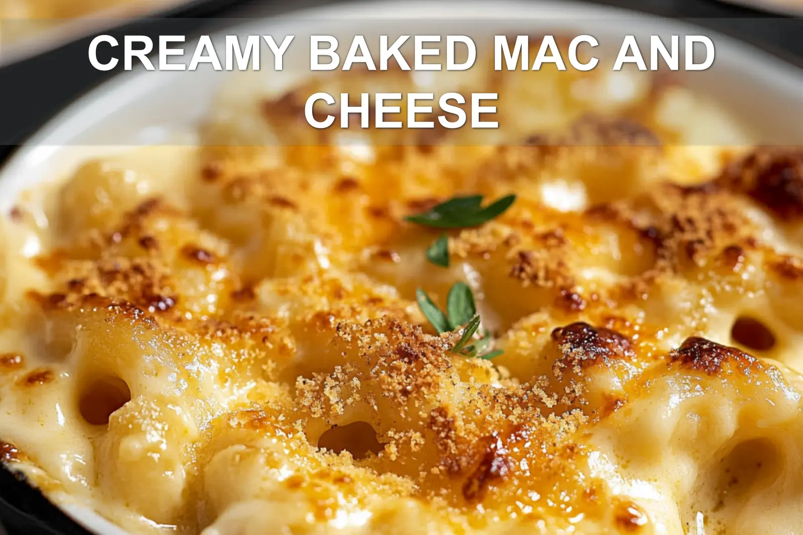 Creamy Baked Mac and Cheese: The Ultimate Comfort Food 4 CREAMY BAKED MAC AND CHEESE centered hero view, clean and uncluttered