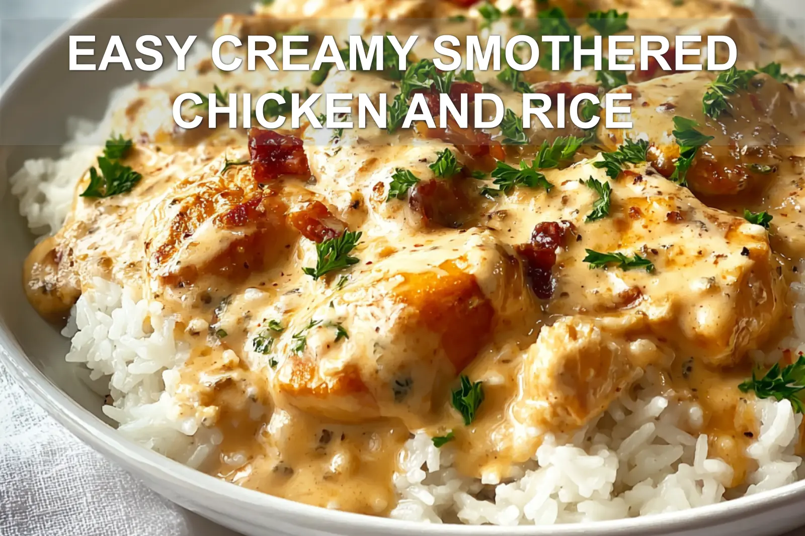 Easy Creamy Smothered Chicken and Rice: Must-Try Recipe 4 EASY CREAMY SMOTHERED CHICKEN AND RICE plated on white cloth with glass of water, warm tones