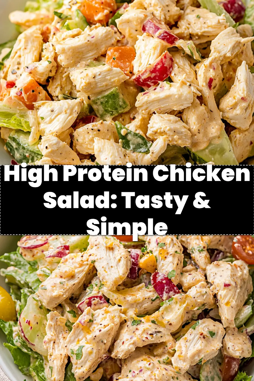 High Protein Chicken Salad: Easy and Delicious Recipe 3 HIGH PROTEIN CHICKEN SALAD centered hero view, clean and uncluttered_pin