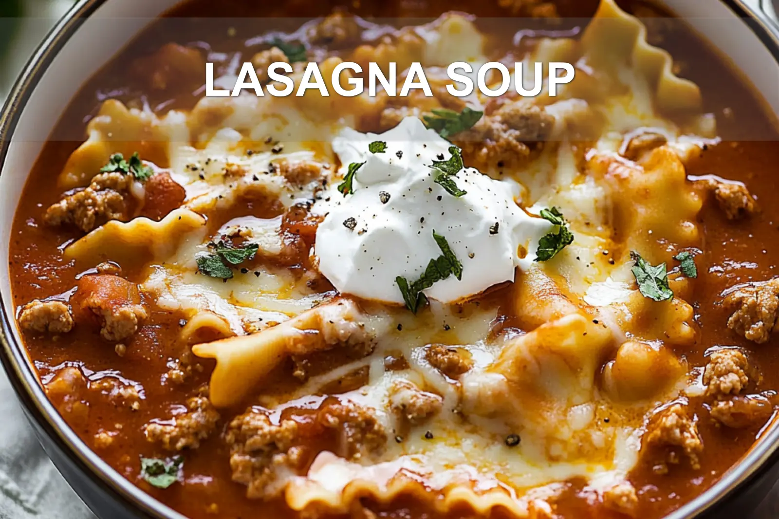 LASAGNA SOUP centered hero view, clean and uncluttered