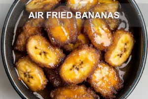 AIR FRIED BANANAS centered hero view, clean and uncluttered