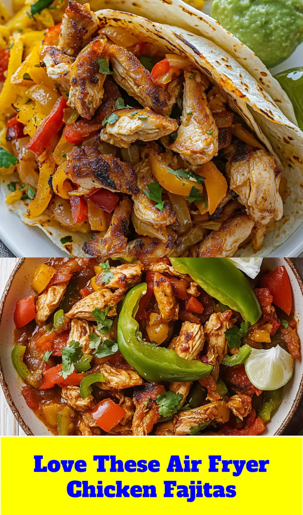 Try These Easy Air Fryer Chicken Fajitas Today 4 AIR FRYER CHICKEN FAJITAS centered hero view, clean and uncluttered_pin