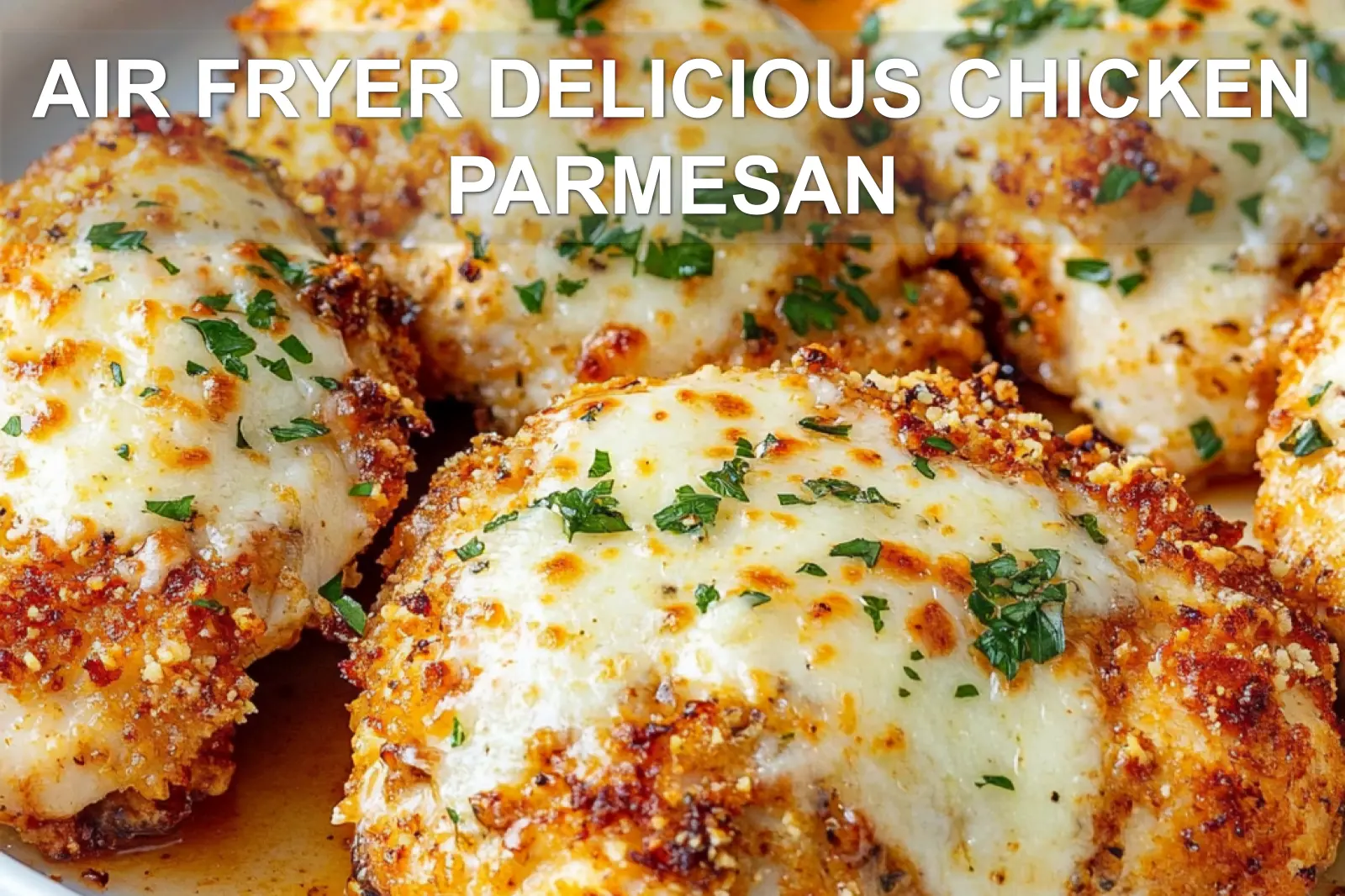 AIR FRYER DELICIOUS CHICKEN PARMESAN centered hero view, clean and uncluttered