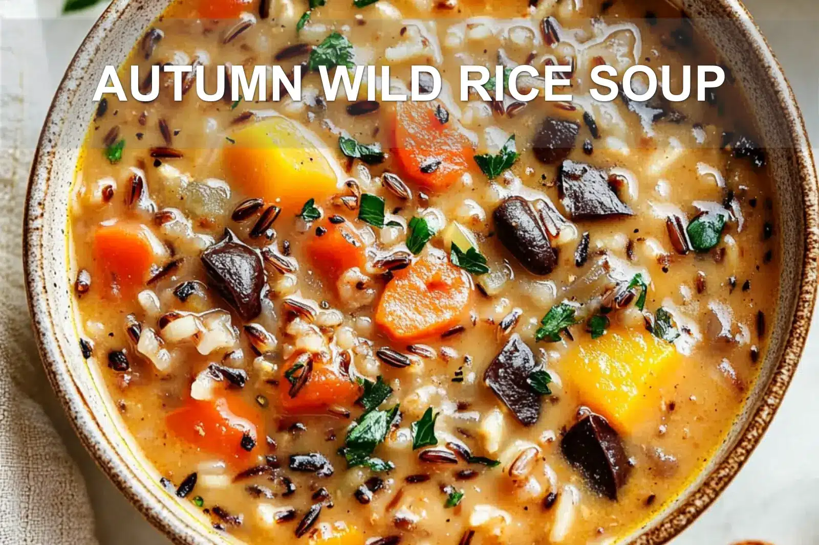 Autumn Wild Rice Soup: A Delicious Comfort Feast 4 AUTUMN WILD RICE SOUP centered hero view, clean and uncluttered