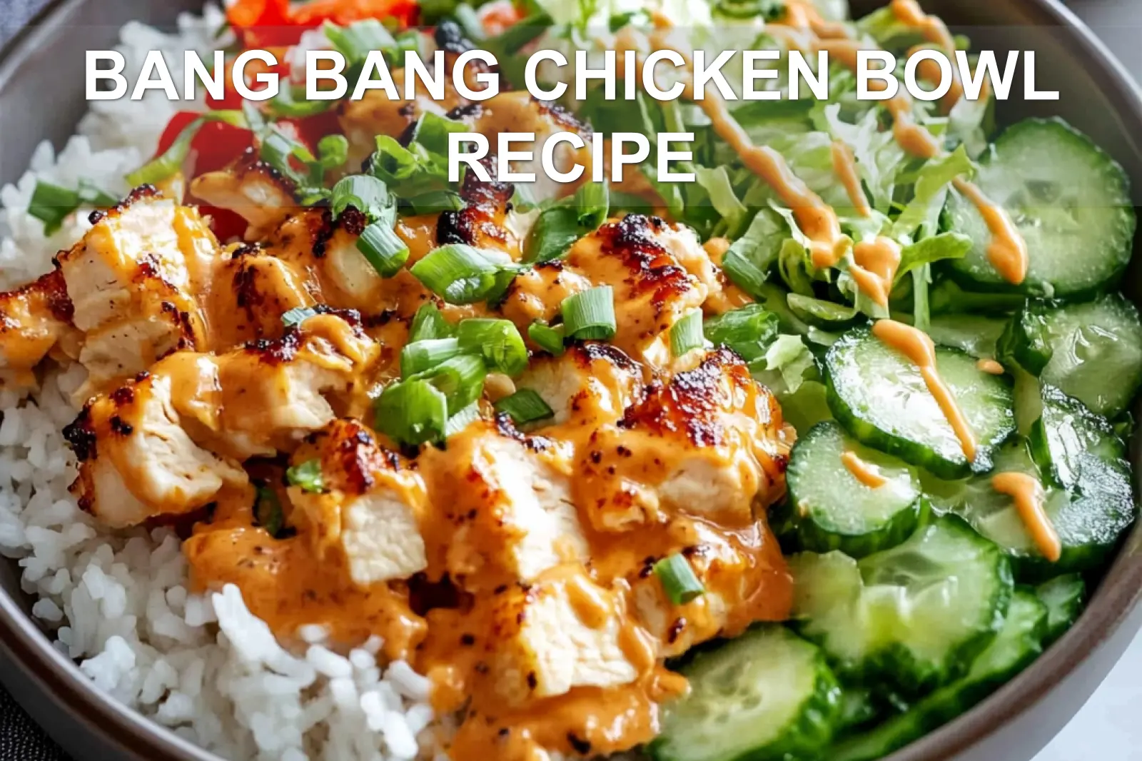 Bang Bang Chicken Bowl Recipe: Quick Delicious Dinner 4 BANG BANG CHICKEN BOWL RECIPE centered hero view, clean and uncluttered