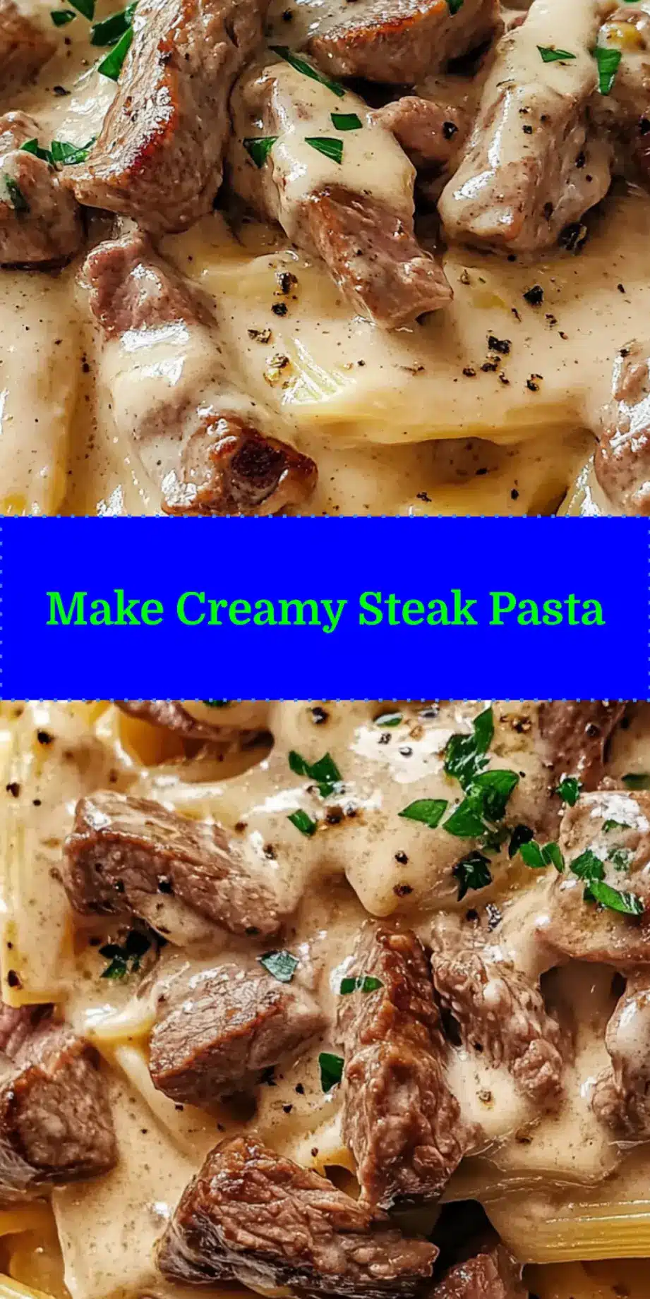Creamy Steak Pasta: Easy and Irresistible Dinner Bliss 3 CREAMY STEAK PASTA centered hero view, clean and uncluttered_pin