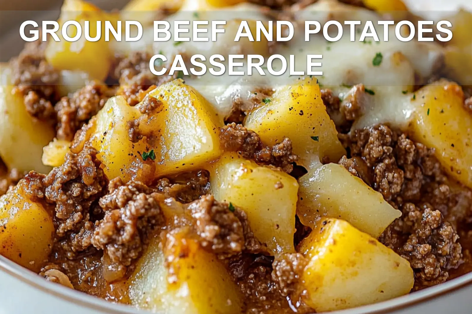 Ground Beef and Potatoes Casserole