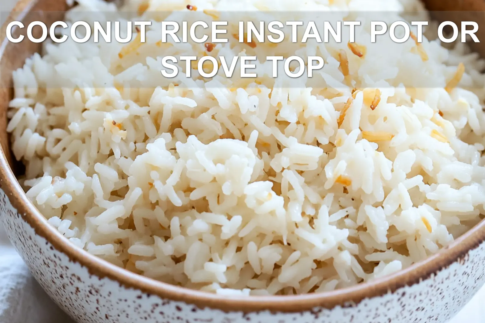 Coconut Rice Instant Pot or Stove Top Simple and Irresistible 2 COCONUT RICE INSTANT POT OR STOVE TOP centered hero view, clean and uncluttered