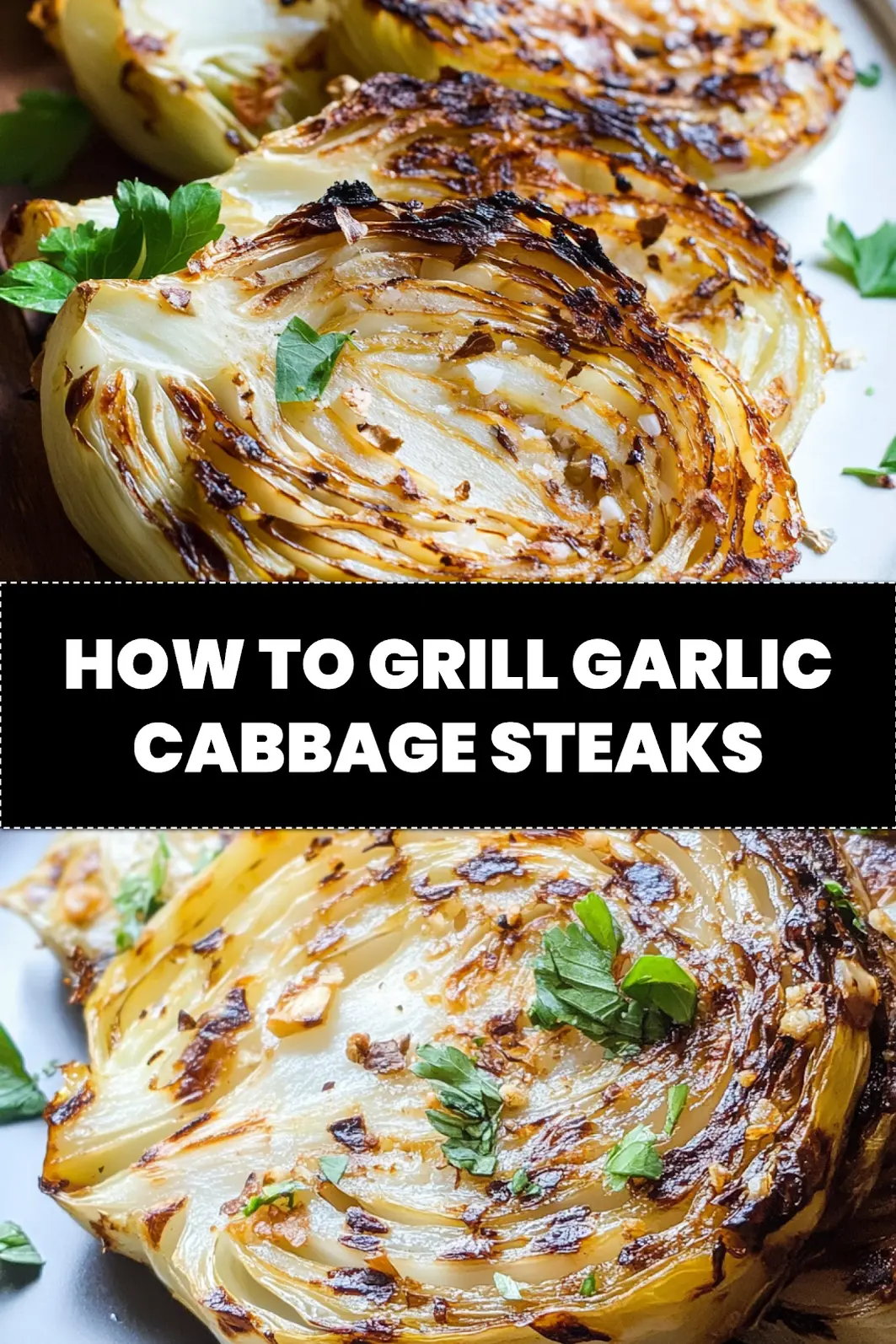 GRILLED GARLIC CABBAGE STEAKS centered hero view, clean and uncluttered_pin