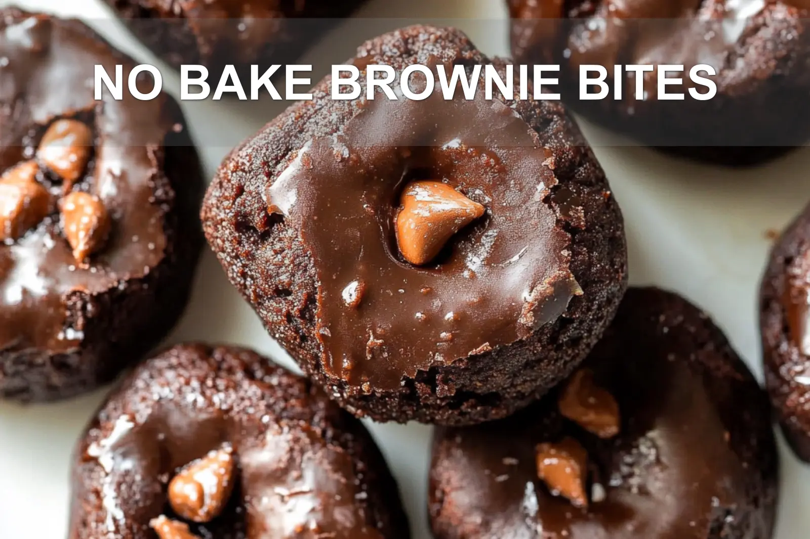 NO BAKE BROWNIE BITES centered hero view, clean and uncluttered