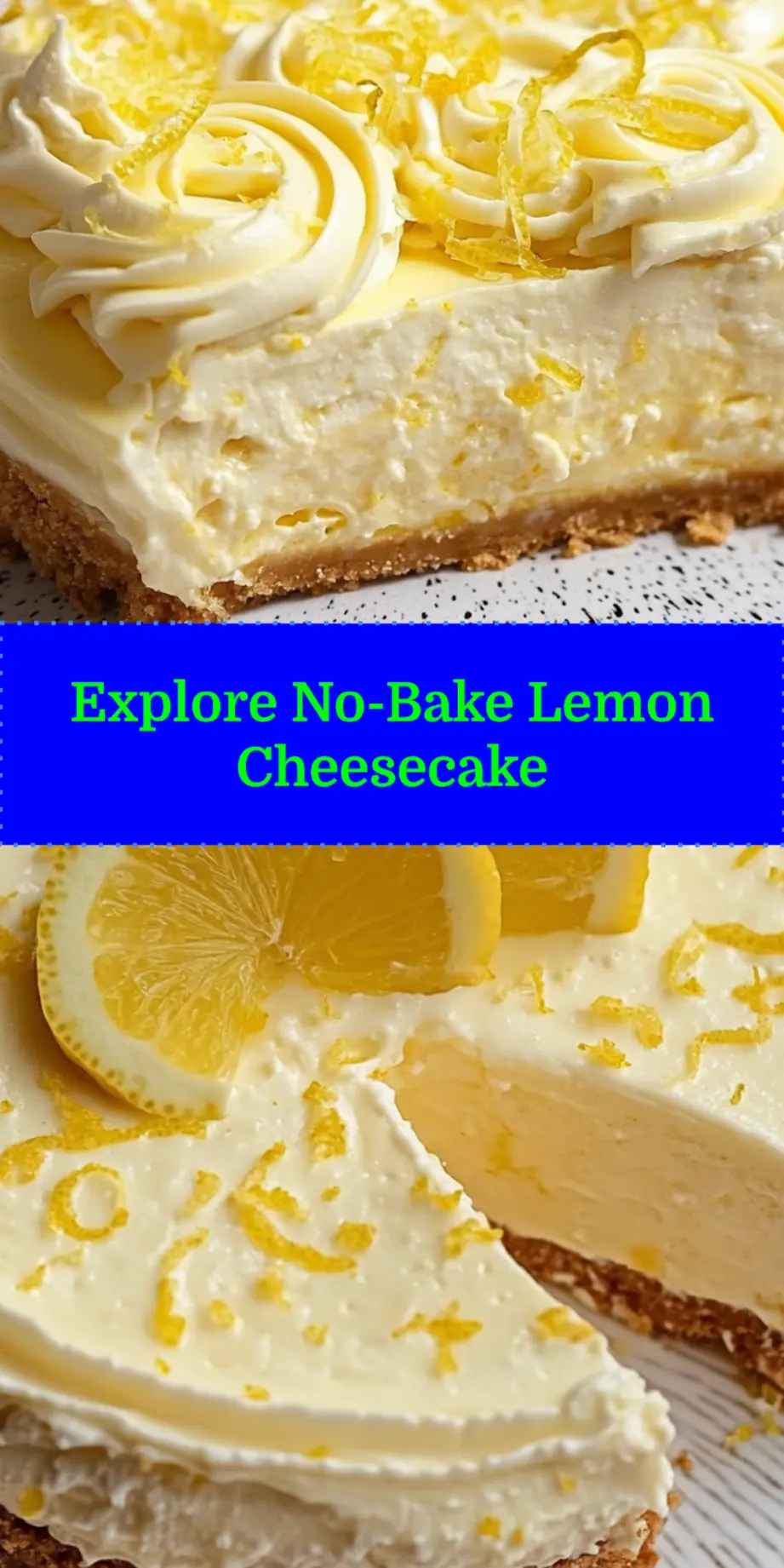 Perfect No-Bake Lemon Cheesecake: Quick Fun Recipe 4 NO BAKE LEMON CHEESECAKE centered hero view, clean and uncluttered_pin