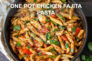 ONE POT CHICKEN FAJITA PASTA centered hero view, clean and uncluttered