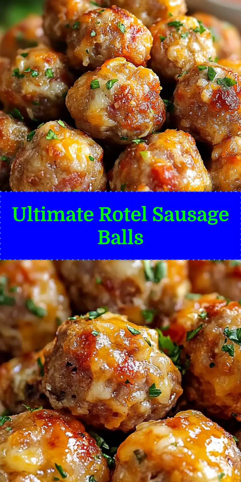 How to Make Amazing Rotel Sausage Balls at Home 4 ROTEL SAUSAGE BALLS centered hero view, clean and uncluttered_pin