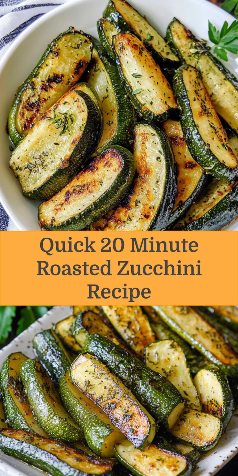 20 MINUTE ROASTED ZUCCHINI centered hero view, clean and uncluttered_pin