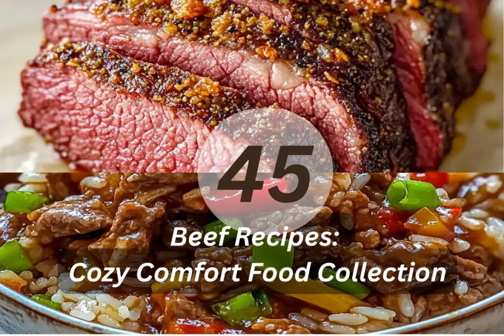 45 Beef Recipes: Cozy Comfort Food Collection