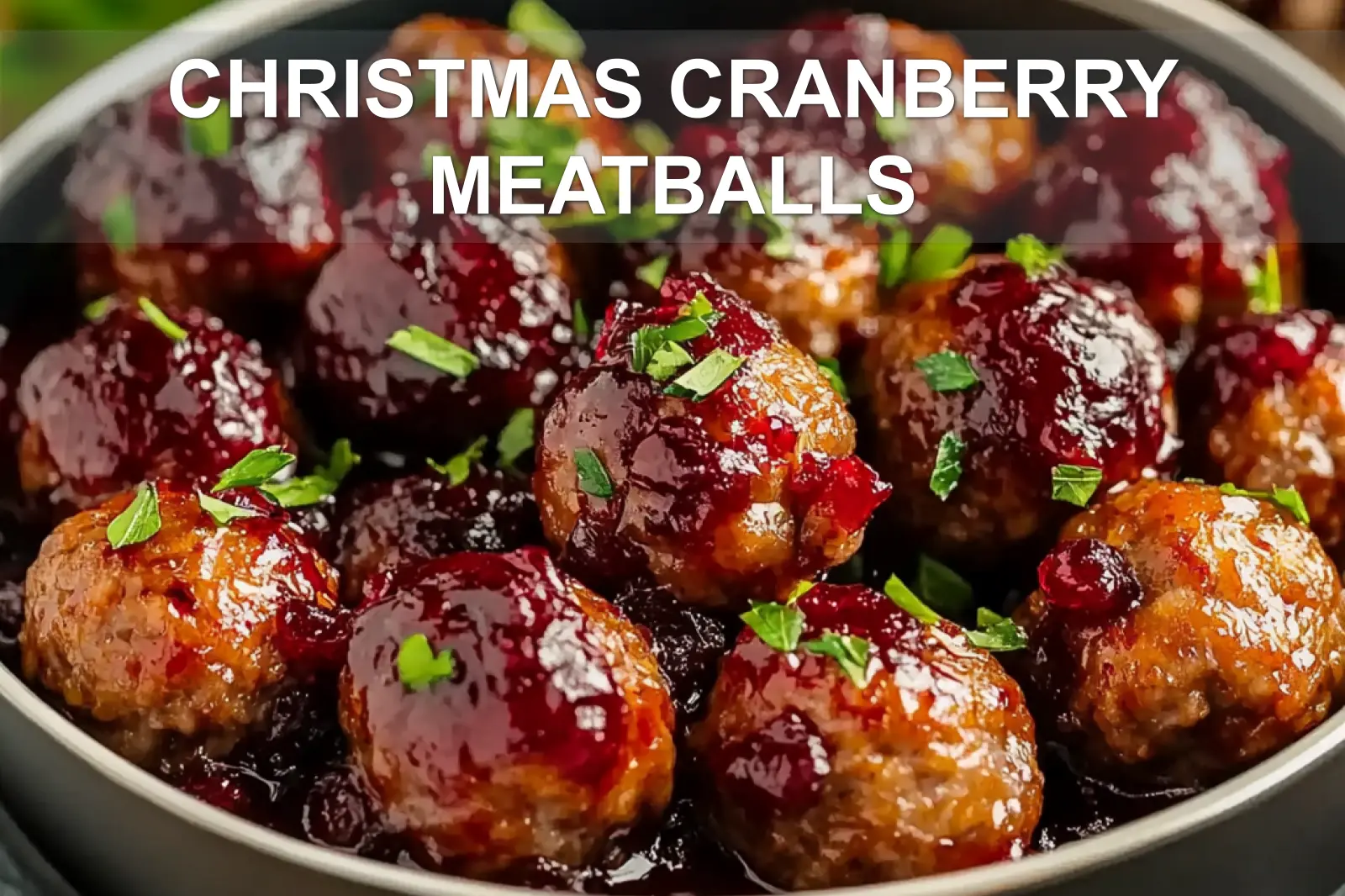 Christmas Cranberry Meatballs Recipe Easy and Irresistible