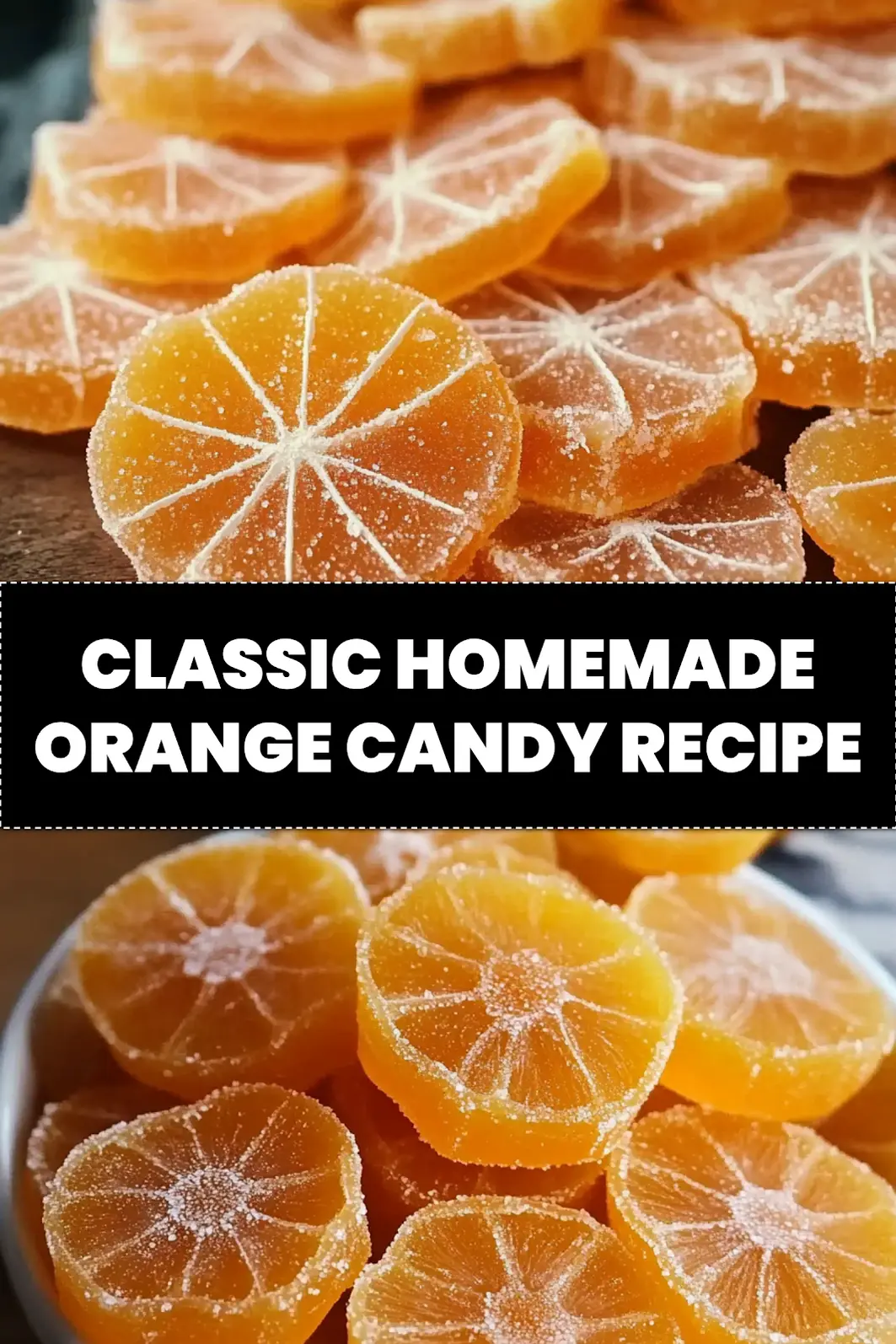 CLASSIC HOMEMADE ORANGE CANDY RECIPE centered hero view, clean and uncluttered_pin