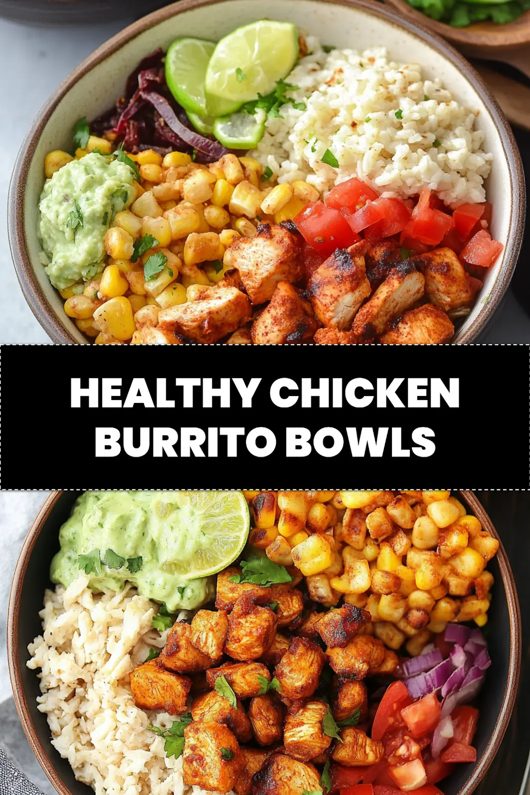 HEALTHY CHICKEN BURRITO BOWLS centered hero view, clean and uncluttered