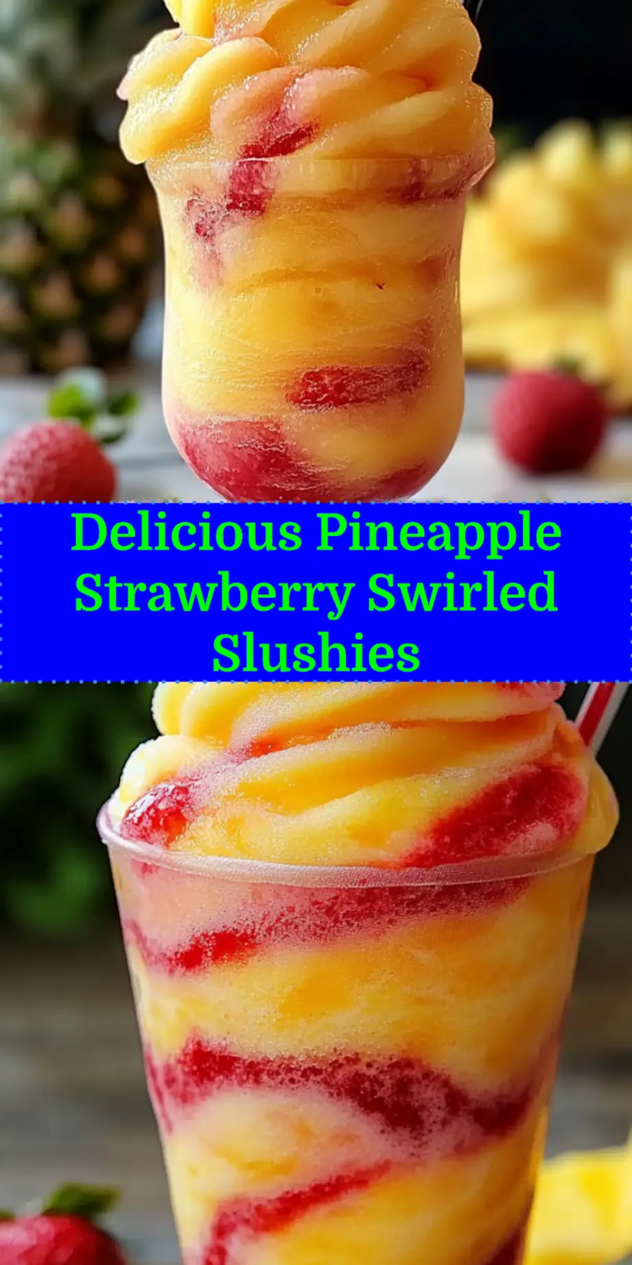 PINEAPPLE STRAWBERRY SWIRLED SLUSHIES centered hero view, clean and uncluttered_pin