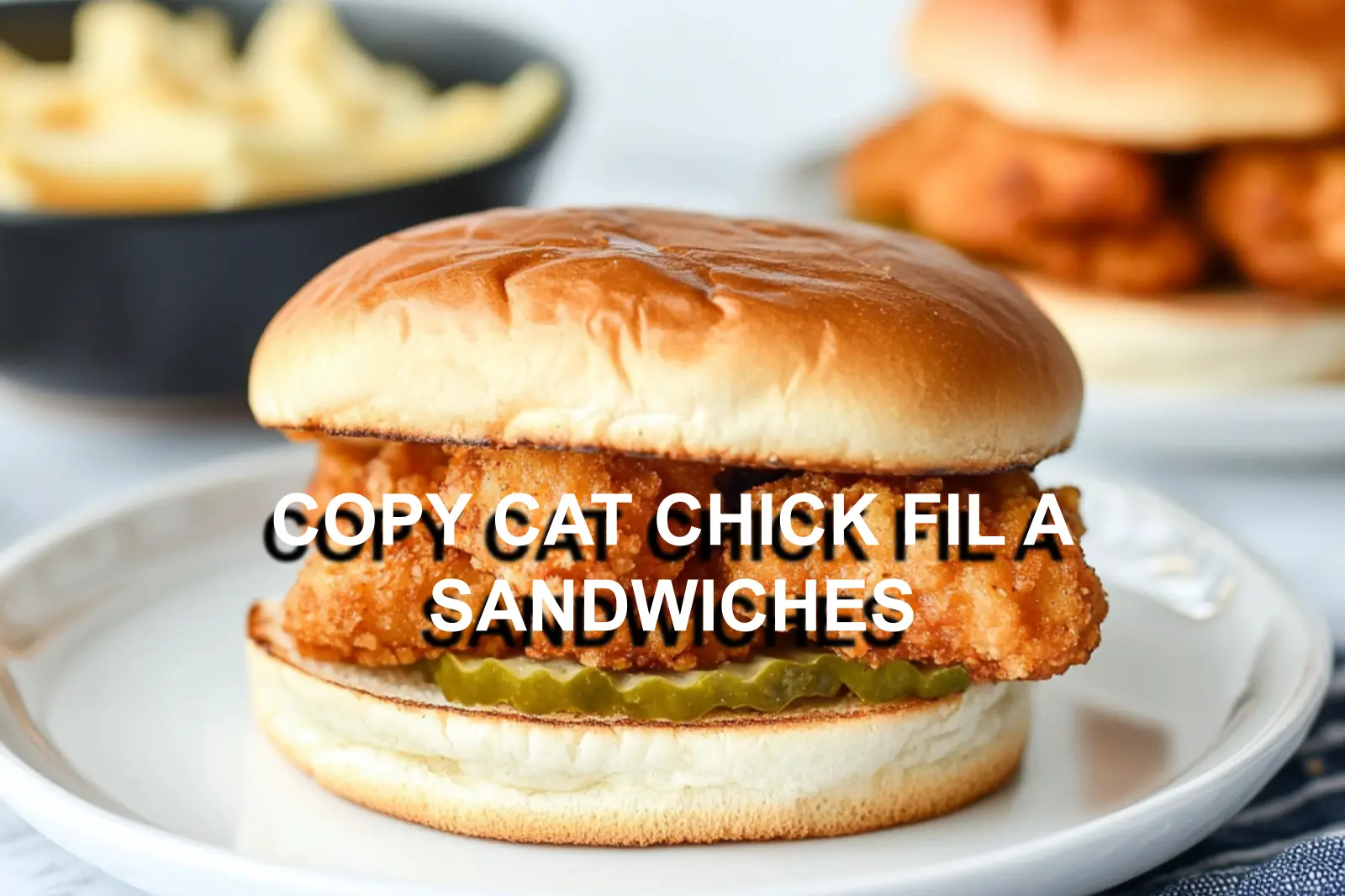 Copy Cat Chick Fil A Sandwiches Easy Recipe at Home