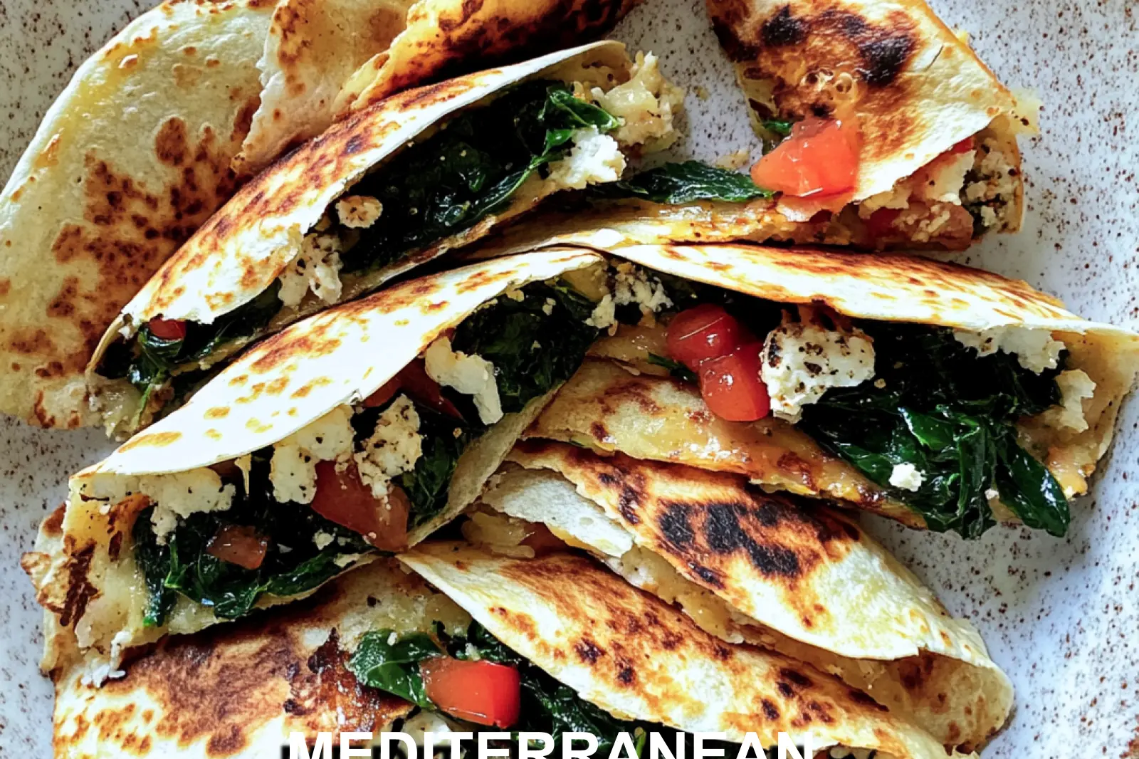 Mediterranean Quesadillas with Spinach Easy Weeknight Dinner