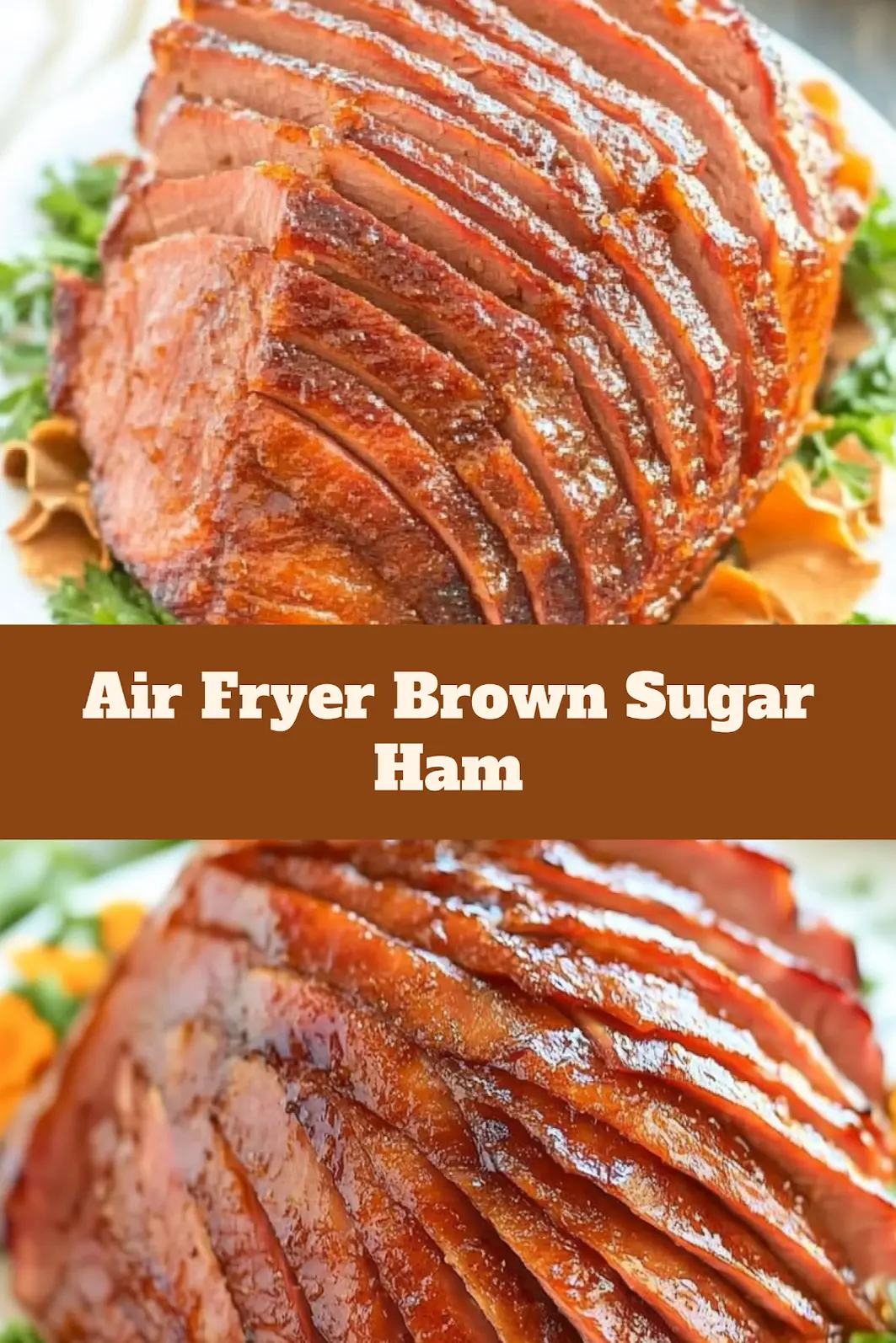 Air Fryer Brown Sugar Ham recipe, served and ready to eat, easy homemade dinner