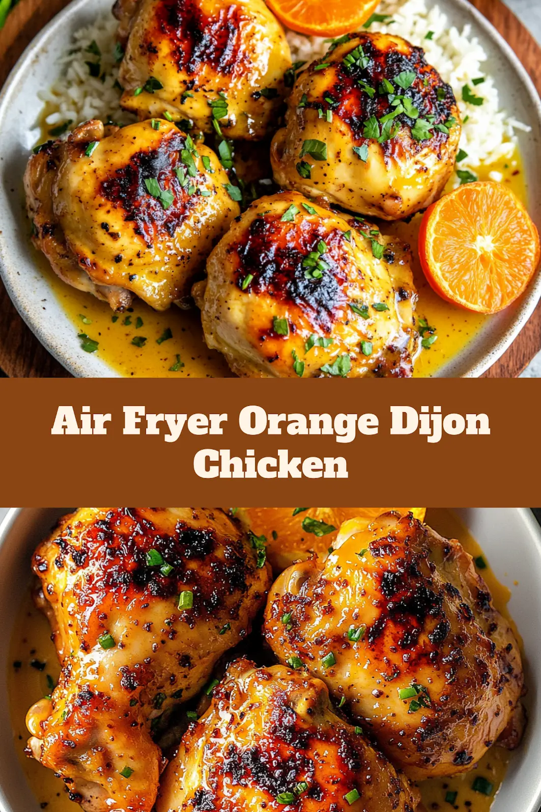 Air Fryer Orange Dijon Chicken recipe pin with golden glazed chicken ready to serve