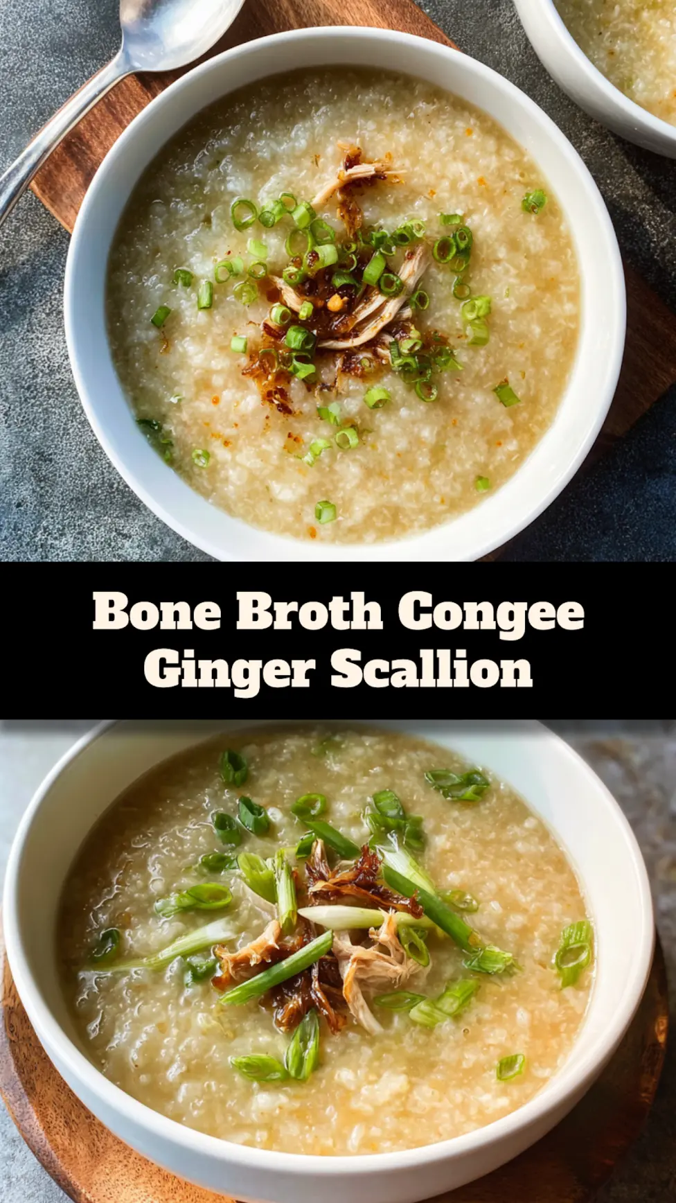 Bone Broth Congee Ginger Scallion Cozy Real Comfort You Need Now 3 Bone Broth Congee Ginger Scallion recipe, served and ready to eat, easy homemade dish_pin